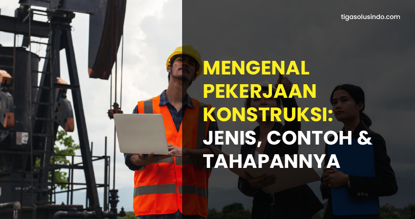 apa itu pekerjaan konstruksi