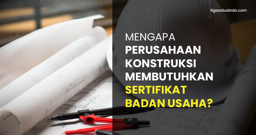 mengapa perusahaan konstruksi membutuhkan sbu