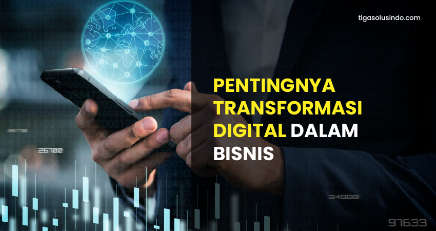 pentingnya transformasi digital dalam bisnis