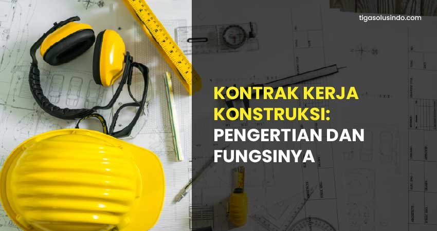 kontrak kerja konstruksi