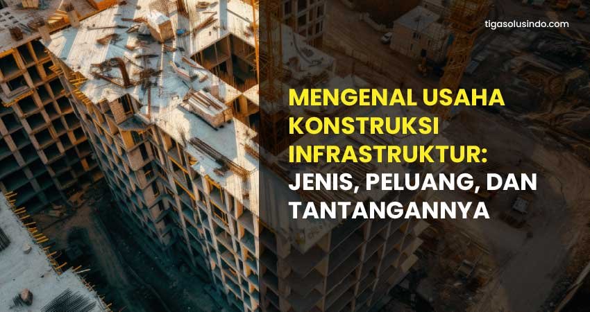 usaha konstruksi infrastruktur