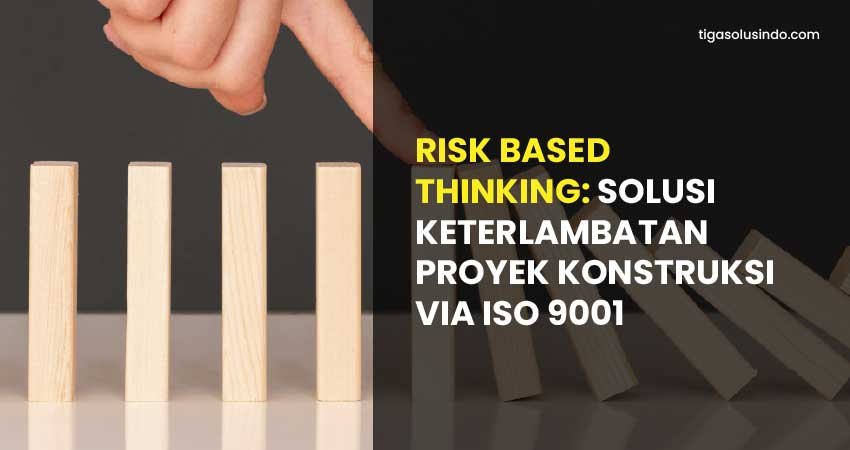 risk based thinking proyek konstruksi